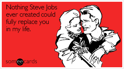 nothing-steve-jobs-ever-valentines-day-ecard-someecards2